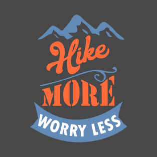 Hike more Worry less T-Shirt