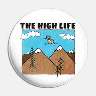 The High Life Pin