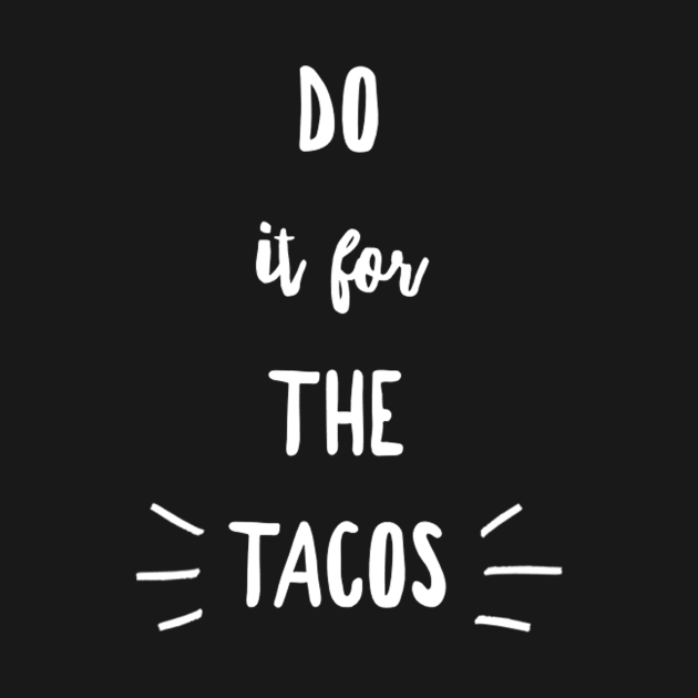 Tacos by DanceItUp