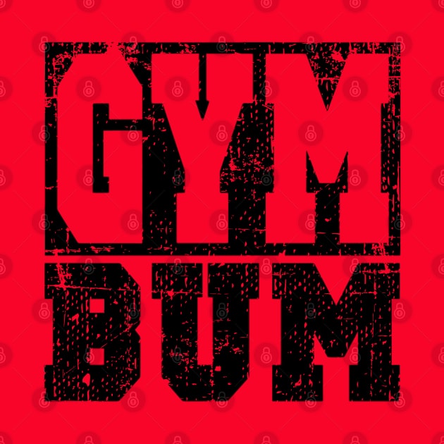 GYM BUM BODYBUILDING by MuscleTeez