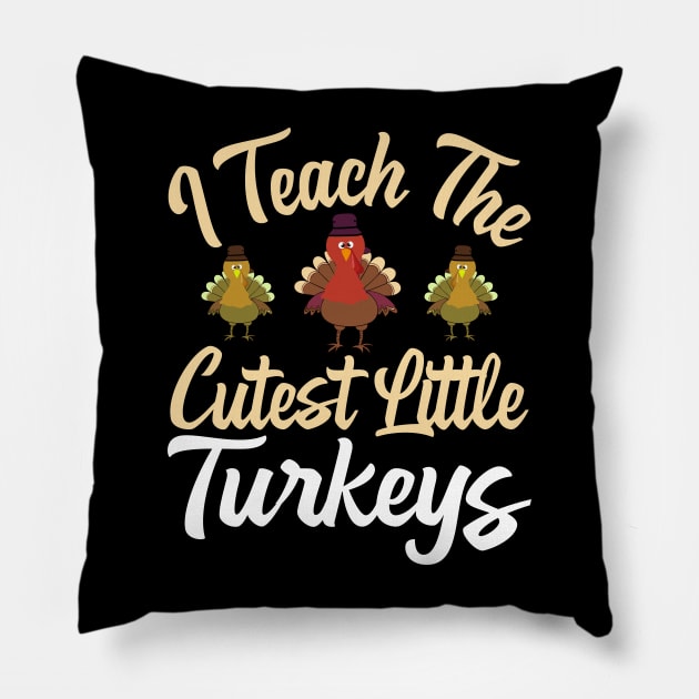 I Teach The Cutest Little Turkeys Pillow by MZeeDesigns
