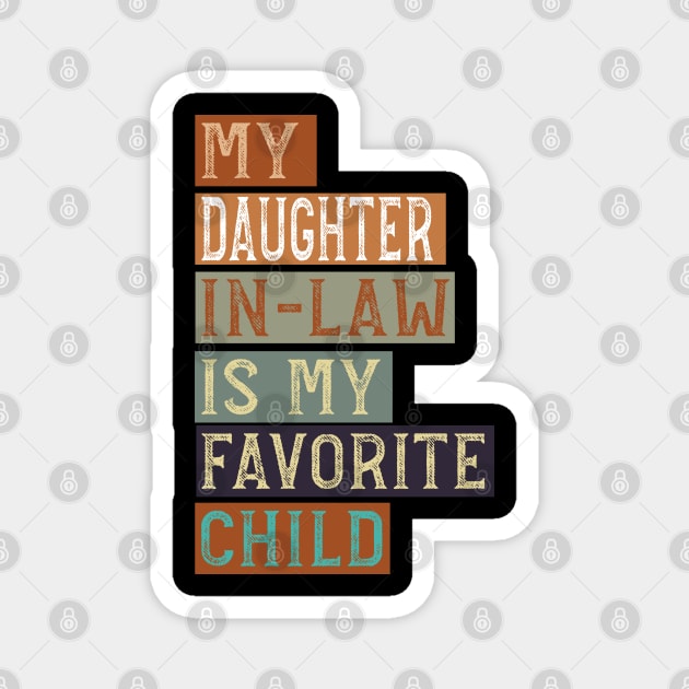 My Daughter in Law Is My Favorite Child Funny Father in Law Magnet by Estrytee