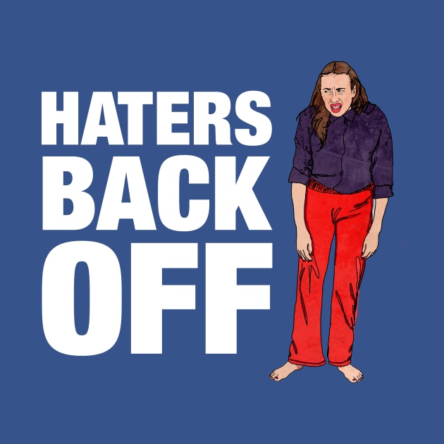 Haters Back Off by MikeBrennanAD