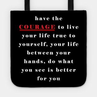 use your courage good Tote