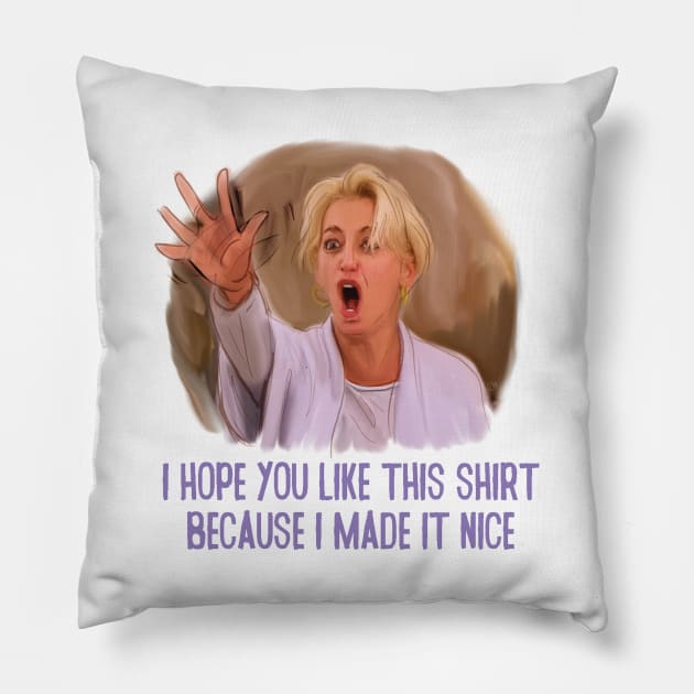 Dorinda Made it Nice! Pillow by HelloHarlot