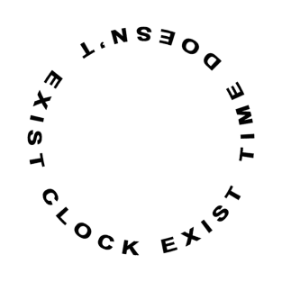 Time Doesn't Exist Cock Exist T-Shirt