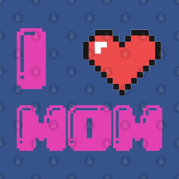 I Love Mom by KokaLoca