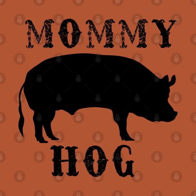 Mommy Hog by HUNTINGisLIFE