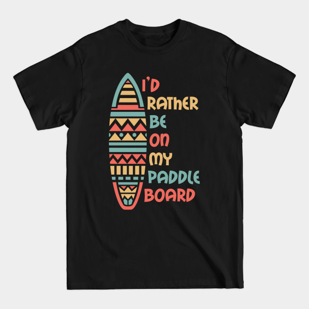 Discover SUP Stand up paddle board - Sup - T-Shirt