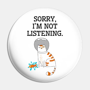 Sorry, I'm not listening. Pin