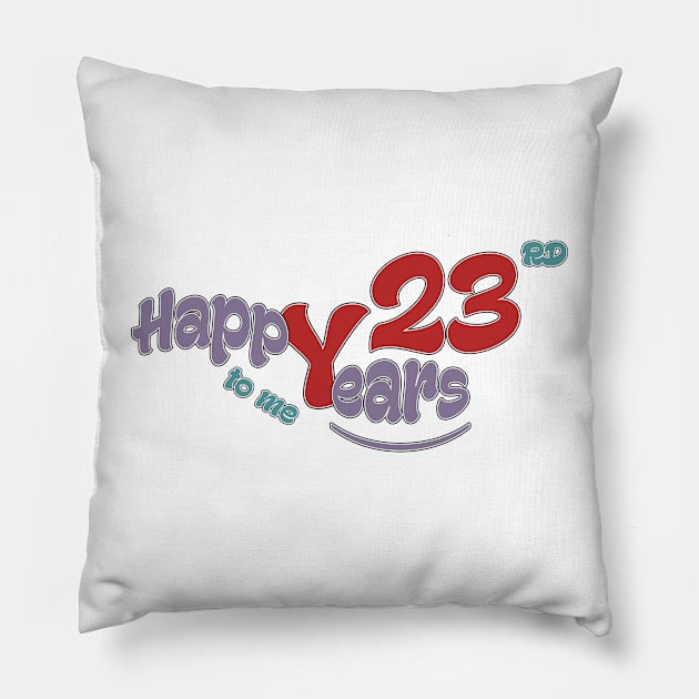 Happy 23rd year to me Pillow by KrasiStaleva