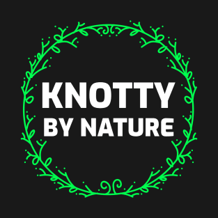 Knotty by Nature T-Shirt