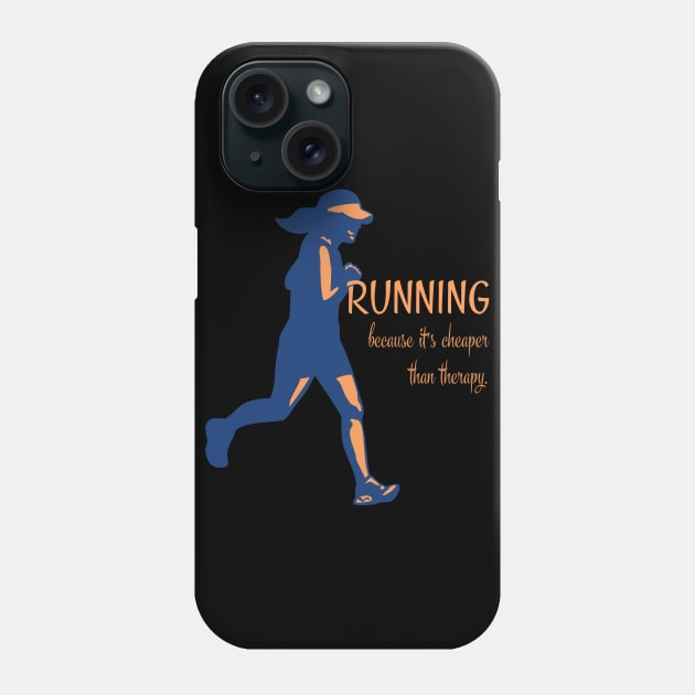 Running Because It's Cheaper Than Therapy Phone Case by LittleBean