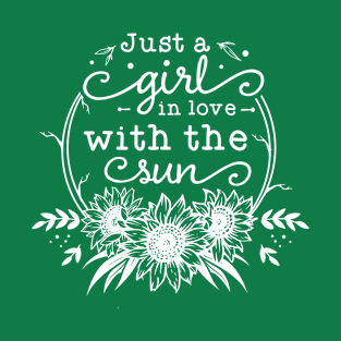 Just a girl in love with the sun T-Shirt