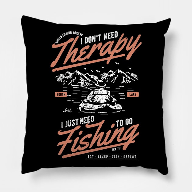 I Don't Need Therapy I Just Need Fishing Pillow by JakeRhodes