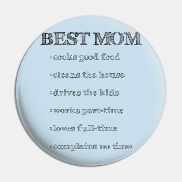 Best Mom (Cooks, Cleans, Drives, Works, Loves) Pin by manalodesign