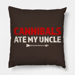 Cannibals-Ate-My-Uncle Pillow