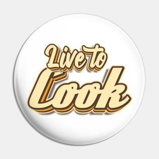 Live to Cook typography Pin