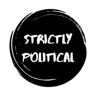 Strictly Political - Stylish Minimalistic Political T-Shirt