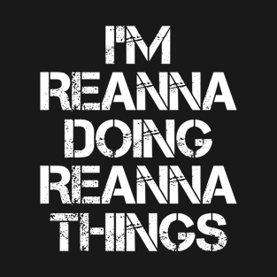 Reanna Name T Shirt - Reanna Doing Reanna Things T-Shirt