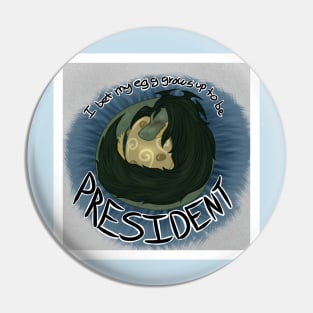 I bet my egg grows up to be president Pin