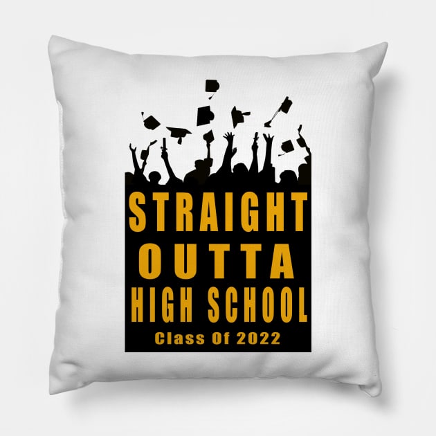 Straight Outta High School Class Of 2022 Graduation Pillow by Picasso_design1995