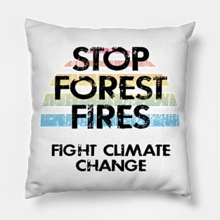 Stop forest fires. Fight climate change, fossil fools. Save the trees. Stop denying the Earth is dying. Sea levels rise. Vote for clean renewable energy. End global warming. Green activism Pillow