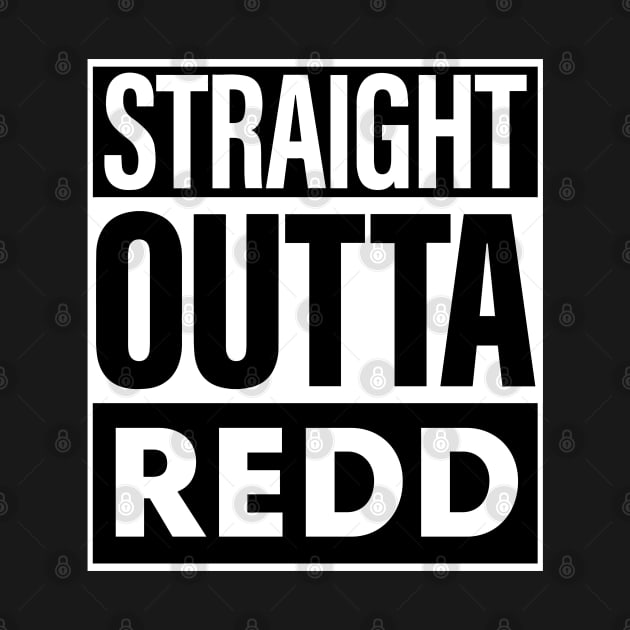 Redd Name Straight Outta Redd by KieraneGibson