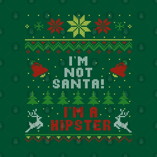 I'm Not Santa I'm A Hipster Ugly Christmas Sweater Style by Nerd_art