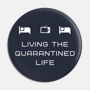 Quarantined Life- White Letters Pin