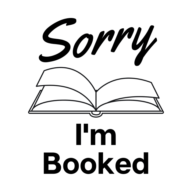 Sorry I'm Booked t-shirt by bookspry