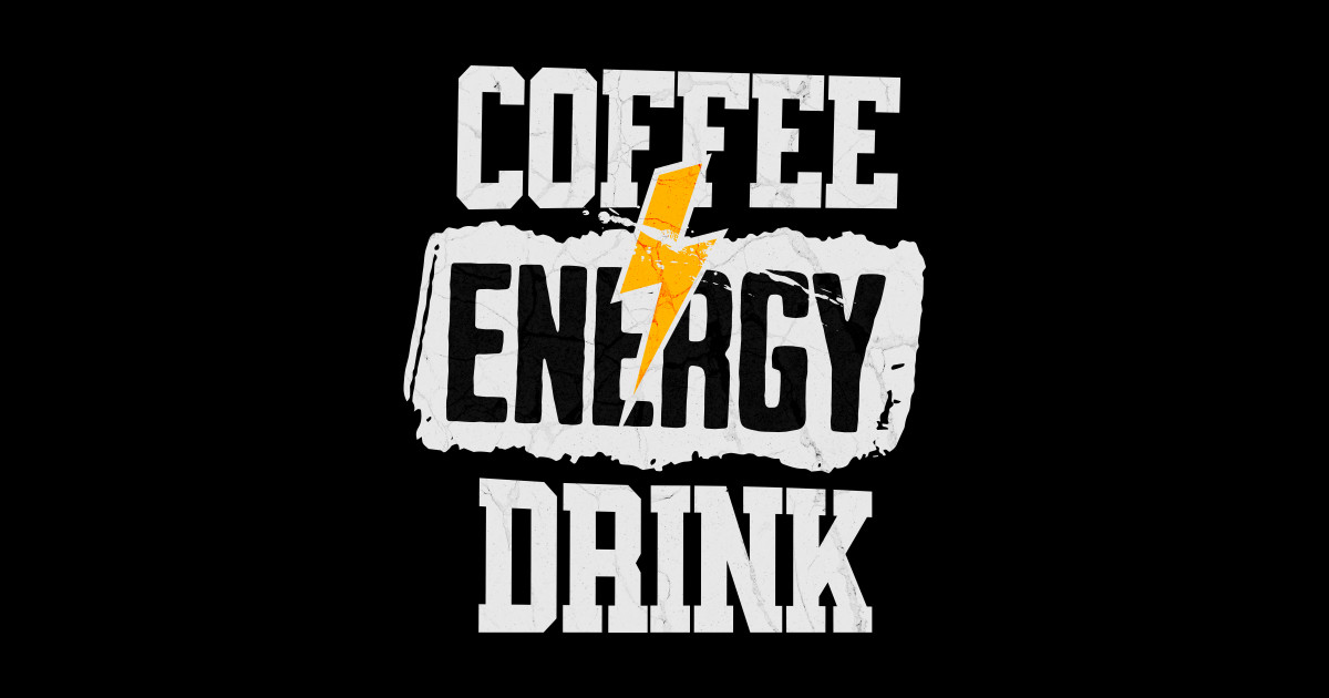 Coffee Energy Drink Coffee Addict Gift Sticker TeePublic