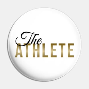 The ATHLETE | Minimal Text Aesthetic Streetwear Unisex Design for Fitness/Athletes | Shirt, Hoodie, Coffee Mug, Mug, Apparel, Sticker, Gift, Pins, Totes, Magnets, Pillows Pin