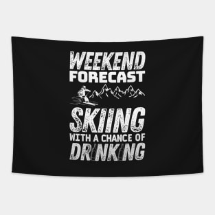 Weekend forecast skiing with a chance of drinking - Winter skiing Tapestry