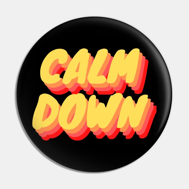 CALM DOWN Pin by ChilledTaho Visuals