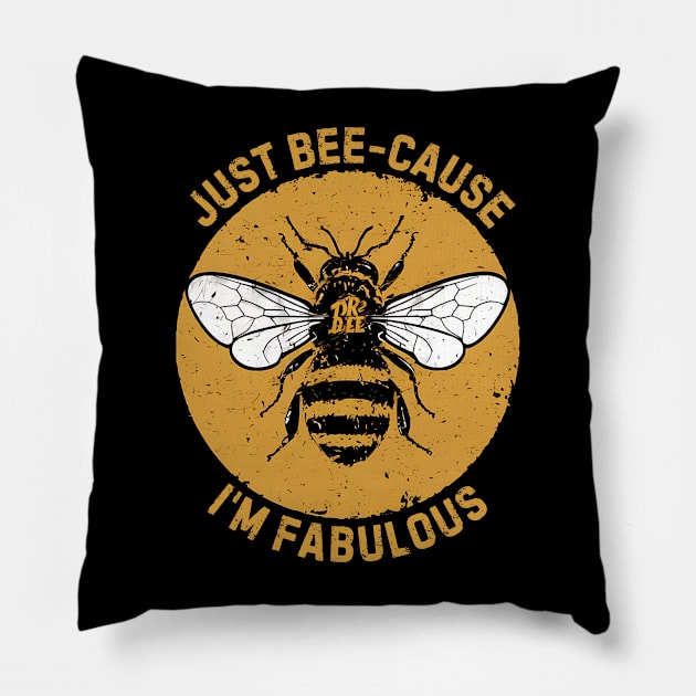 Just Bee-cause I'm Fabulous Pillow by NomiCrafts