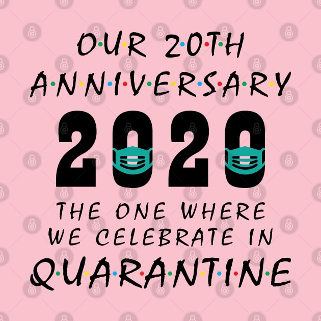 Our 20th Anniversary 2020 The One Where We Celebrate in Quarantined by DAN LE