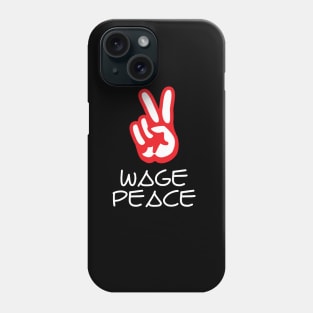 Wage Peace Phone Case