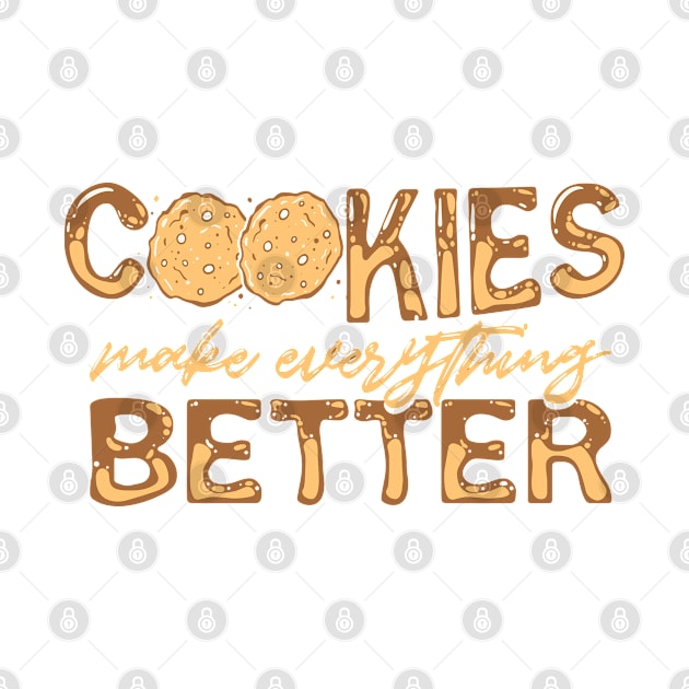 Cookies Make Everything Better | Cookie Baking and Bakers by DancingDolphinCrafts