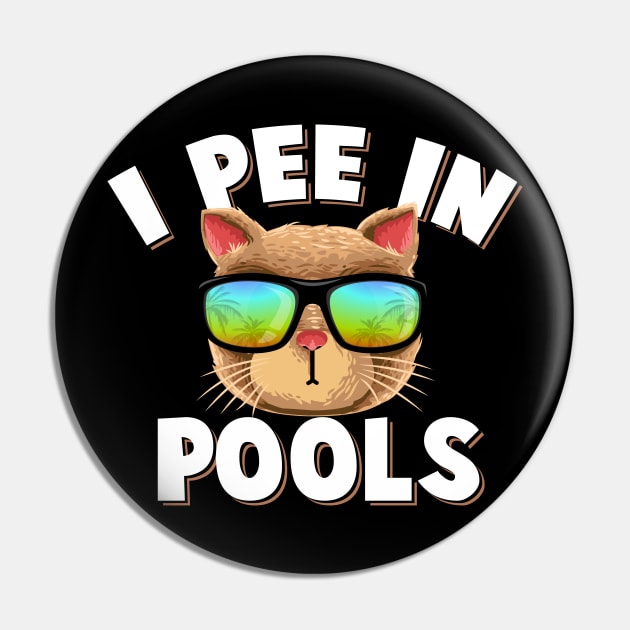 i pee in pools Funny Stylish Cat with Sunglasses summer Pin by TheDesignDepot