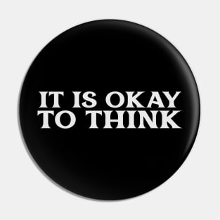 It is Okay to Think Free Thinker Libertarian Classical Liberal Pin