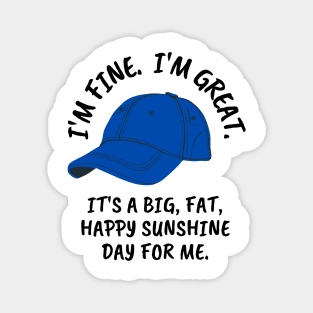 I'm Fine. I'm Great. It's a Big, Fat, Happy Sunshine Day For Me - Luke - White - Gilmore Magnet