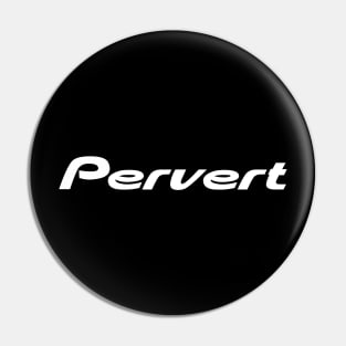 Pioneer Pervert Pin