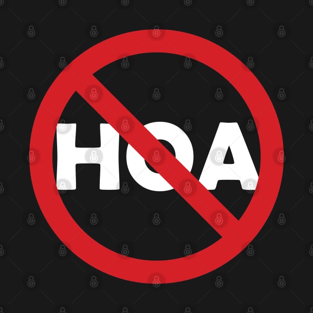 No HOA, Anti HOA sign by SubtleSplit