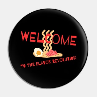 WELCOME TO THE FLAVOR REVOLUTION Pin