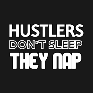 Hustlers - Motivational and Inspirational T-Shirt