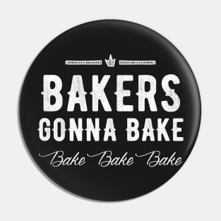 Bakers gonna bake bake bake bake Pin