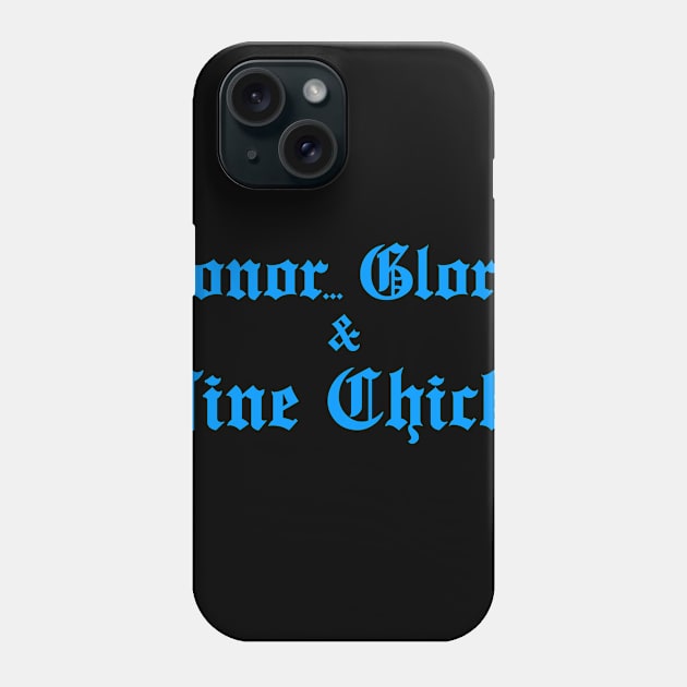 Honor Glory & Fine Chicks Phone Case by mondoman