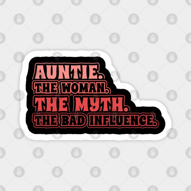 Auntie The Woman The Myth Bad Influence Magnet by aneisha