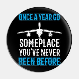 Once a year go someplace Pin